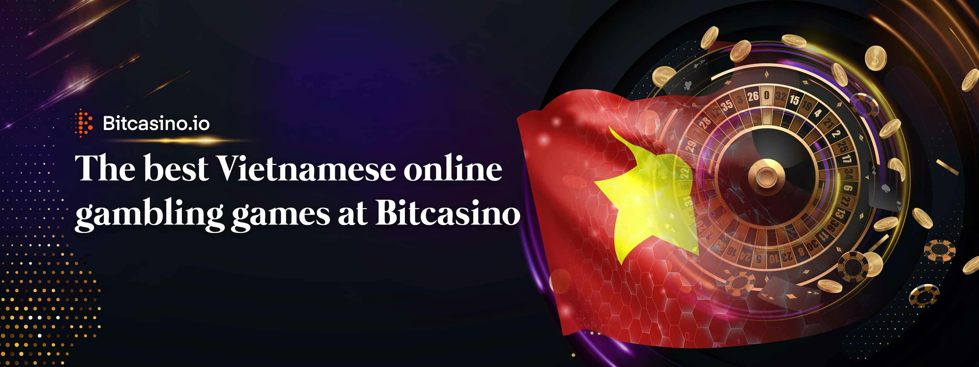 The best Vietnamese online gambling games at Bitcasino